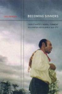 Becoming sinners : Christianity and moral torment in a Papua New Guinea society