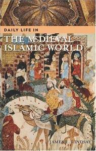 Daily Life in the Medieval Islamic World