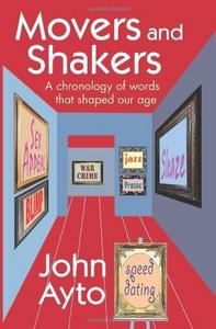 Movers and Shakers : A Chronology of Words That Shaped Our Age