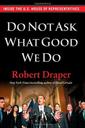 edition cover - Do Not Ask What Good We Do