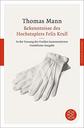 edition cover - Bekenntnisse des Hochstaplers Felix Krull der Memoiren erster Teil ; Roman ; In der Fassung der Großen kommentierten Frankfurter Ausgabe