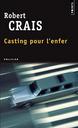 edition cover - Casting pour l'enfer (Elvis Cole, #3)
