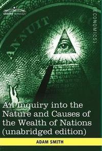 An Inquiry Into the Nature and Causes of the Wealth of Nations cover