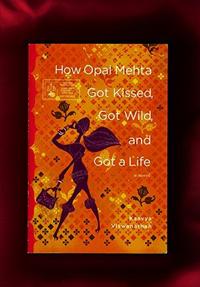 How Opal Mehta Got Kissed, Got Wild, and Got a Life cover