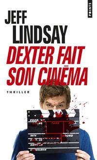 Dexter fait son cinéma : roman cover