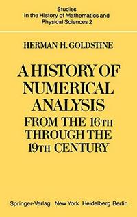 A History of numerical analysis from the 16th through the 19th century cover