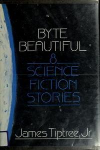 Byte Beautiful: Eight Science Fiction Stories cover