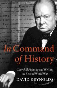 In command of history : Churchill fighting and writing the Second World War cover