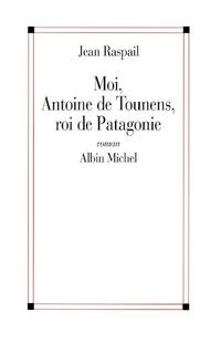 Moi, Antoine de Tounens, roi de Patagonie cover