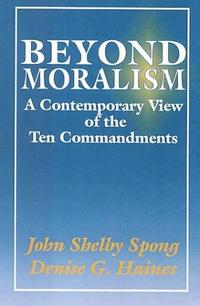 Beyond Moralism : A Contemporary View of the Ten Commandments cover