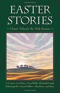 Easter Stories: Classic Tales for the Holy Season cover