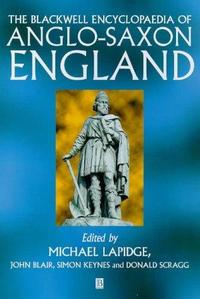 The Blackwell Encyclopaedia of Anglo-Saxon England cover