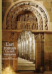 L'ART ROMAN: UN DEFI EUROPEEN (DECOUVERTES GALLIMARD) cover