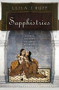 Sapphistries: A Global History of Love Between Women cover