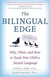 The Bilingual Edge: Why, When, and How to Teach Your Child a Second Language cover