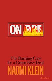 On Fire. The (Burning) Case for a Green New Deal cover