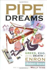 Pipe Dreams: Greed, Ego, and the Death of Enron cover