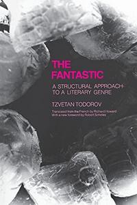 The Fantastic: A Structural Approach to a Literary Genre cover