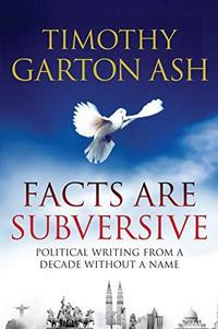 Facts are Subversive : Political Writing from a Decade without a Name cover