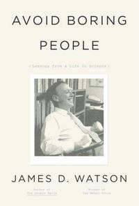 Avoid Boring People : Lessons from a Life in Science cover