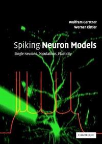 Spiking Neuron Models: Single Neurons, Populations, Plasticity cover