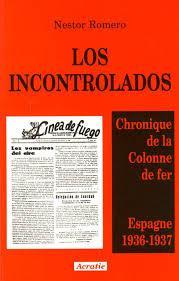 Los incontrolados. Chronique de la Colonne de fer. Espagne 1936-1937. cover
