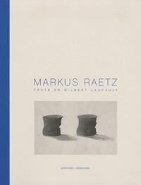 Markus Raetz : [exposition, Nîmes, Carré d'art-Musée d'art contemporain, 1er février-7 mai 2006] cover