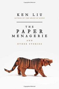 The Paper Menagerie and Other Stories cover