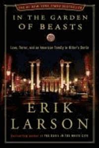 In the Garden of Beasts: Love, Terror, and an American Family in Hitler's Berlin cover