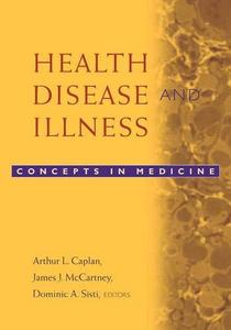 Health, Disease, and Illness : Concepts in Medicine