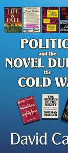Politics and the Novel During the Cold War