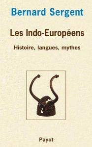 Les Indo-Européens : histoire, langues, mythes