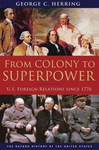 From colony to superpower : U.S. foreign relations since 1776