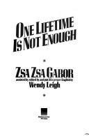 One lifetime is not enough