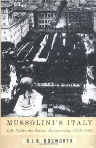 Mussolini's Italy : Life Under the Dictatorship, 1915-1945