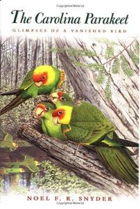 The Carolina Parakeet : Glimpses of a Vanished Bird