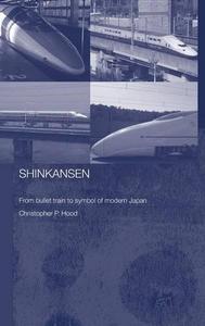 Shinkansen : from bullet train to symbol of modern Japan