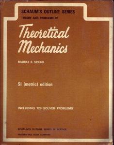 Schaum's outline of theory and problems of theoretical mechanics