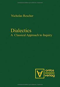 Dialectics : a classical approach to inquiry