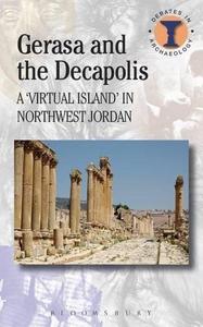 Gerasa and the Decapolis : a 'virtual island' in northwest Jordan