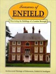 Treasures of Enfield : discovering the buildings of a London Borough