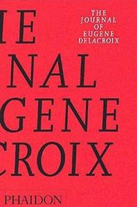 The Journal of Eugene Delacroix (Phaidon Arts and Letters)