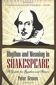 Rhythm and Meaning in Shakespeare: A Guide for Readers and Actors