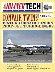 Convair Twins (AirlinerTech Series, Vol. 12)