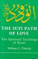 The Sufi path of love : the spiritual teachings of Rumi