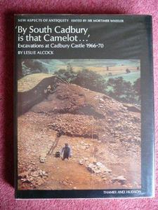 "By South Cadbury is that Camelot ..." the excavation of Cadbury Castle 1966-1970.