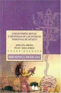 Cosmovisión, ritual e identidad de los pueblos indígenas de México