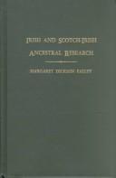 Irish and Scotch-Irish ancestral research : a guide to the genealogical records, methods, and sources in Ireland
