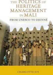 The politics of heritage management in Mali