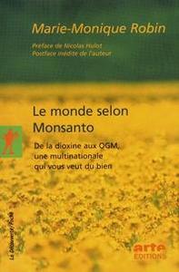 Le monde selon Monsanto - De la dioxine aux OGM, une multinationale qui vous veut du bien